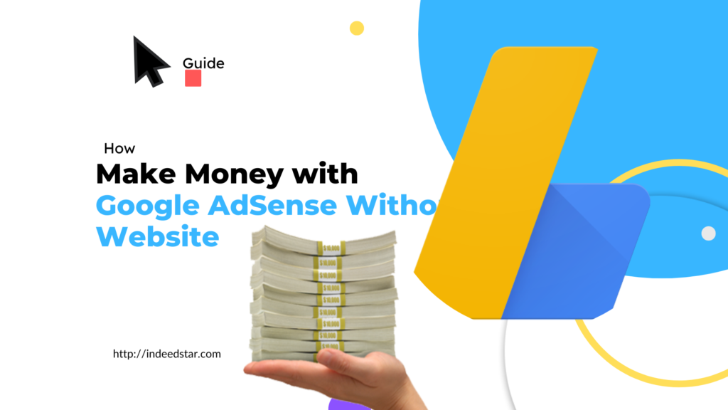 Make Money with Google AdSense Without a Website
